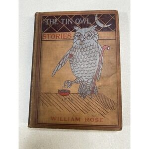 The Tin Owl Stories by William Rose Hardcover Childrens Book 1903‎